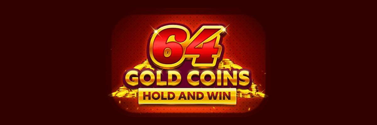 64 Gold Coins Hold and Win