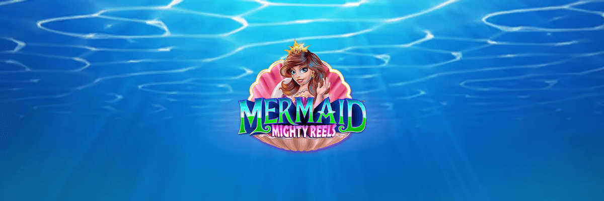 Mermaid Mighty Reels